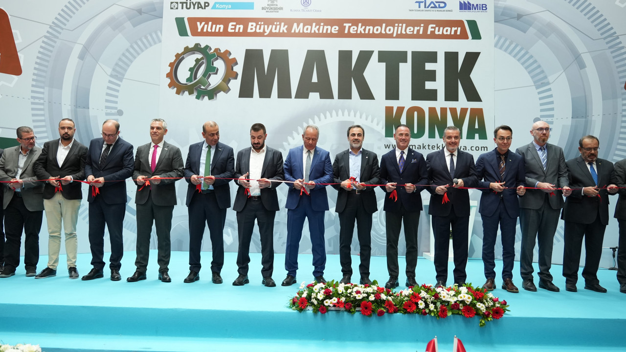 Yılın en büyük ve en kapsamlı fuarı MAKTEK Konya kapılarını açtı